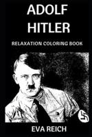 Adolf Hitler Relaxation Coloring Book