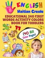 English Haitian Creole Educational 240 First Words Activity Colors Book for Toddlers (40 All Color Pages)
