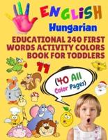 English Hungarian Educational 240 First Words Activity Colors Book for Toddlers (40 All Color Pages)