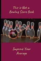 This Is Not a Bowling Score Book