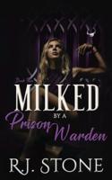 Milked by a Prison Warden