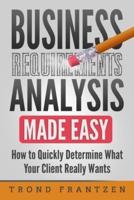 Business Requirements Analysis Made Easy