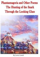 Phantasmagoria and Other Poems, The Hunting of the Snark, Through the Looking Glass