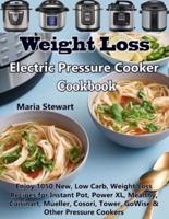 Weight Loss Electric Pressure Cooker Cookbook