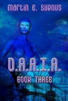 D.A.R.I.A. Book Three