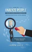 How To Analyze People The Art of Deduction & Observation: Reading Emotional Intelligence