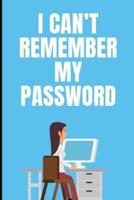 I Can't Remember My Password