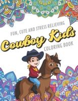 Fun Cute And Stress Relieving Cowboy Kids Coloring Book