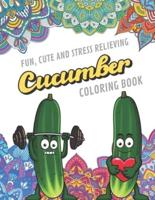 Fun Cute And Stress Relieving Cucumber Coloring Book