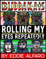 Rolling My Eyes Repeatedly: The BuddaKats
