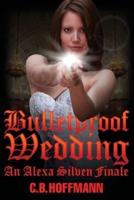 Bulletproof Wedding