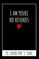I Am Yours No Refunds Original Notebook