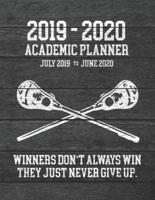 2019 - 2020 ACADEMIC PLANNER July 2019 to June 2020 Winners Don't Always Win They Just Never Give Up