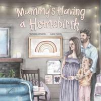 Mummy's Having a Homebirth