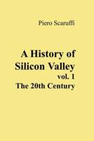 A History of Silicon Valley - Vol 1