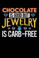 Chocolate Is Good But Jewelry Is Carb-Free