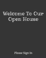 Welcome To Our Open House
