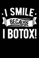I Smile Because I Botox!