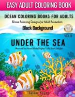 Ocean Coloring Books For Adults Stress Relieving Designs For Adult Relaxation Black Background Vol. 8