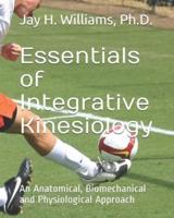 Essentials of Integrative Kinesiology: An Anatomical, Biomechanical and Physiological Approach