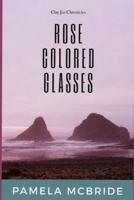 Rose Colored Glasses