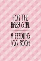 For the Baby Girl a Feeding Log Book