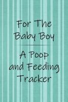 For the Baby Boy a Poop and Feeding Tracker