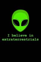 Alien I Believe In Extraterrestrials