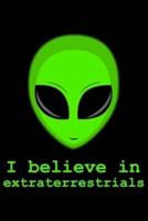 Alien I Believe In Extraterrestrials