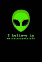 Alien I Believe In Extraterrestrials