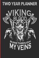 Viking Blood Runs Through My Veins TWO YEAR PLANNER