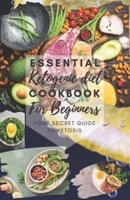 The Essential Ketogenic Diet Cookbook for Beginners