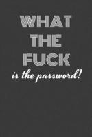 What the Fuck Is the Password?