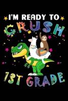 I'm Ready to Crush 1st Grade