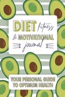 Diet Fitness & Motivational Journal Your Personal Guide to Optimum Health