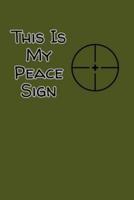 This Is My Peace Sign
