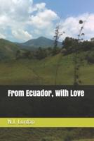 From Ecuador, With Love