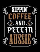 Sippin' Coffee and Pettin Aussie