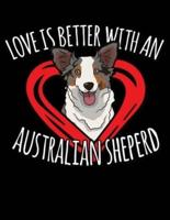 Love Is Better With an Australian Sheperd