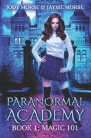 Paranormal Academy Book 1: Magic 101