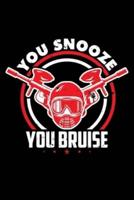 You Snooze You Bruise