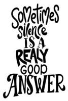Sometimes Silence Is A Realy Good Answer