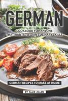 German Cookbook for Anyone That Wants to Gain Culinary Skills
