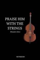 Praise Him With The Strings Psalm 150