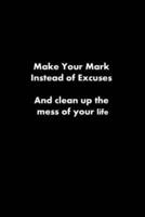 Make Your Mark Instead of Excuses