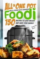All in One Pot Foodi Multi-Cooker Keto Cookbook
