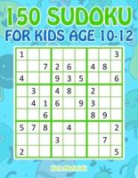 150 Sudoku for Kids Age 10-12: Sudoku With Cute Monster Books for Kids