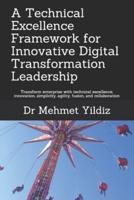 A Technical Excellence Framework for Innovative Digital Transformation Leadership