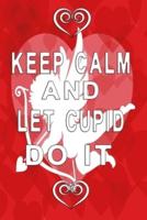 Notizbuch Keep Calm and Let Cupid Do It (Weiße Schrift)