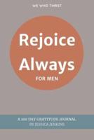 Rejoice Always for Men